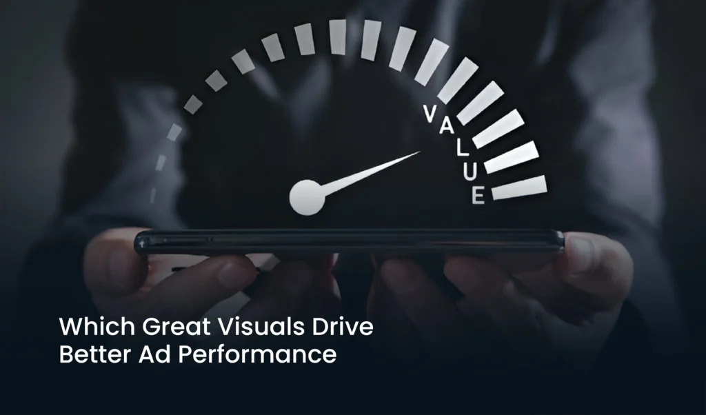 Visuals Drive Better Ad Performance