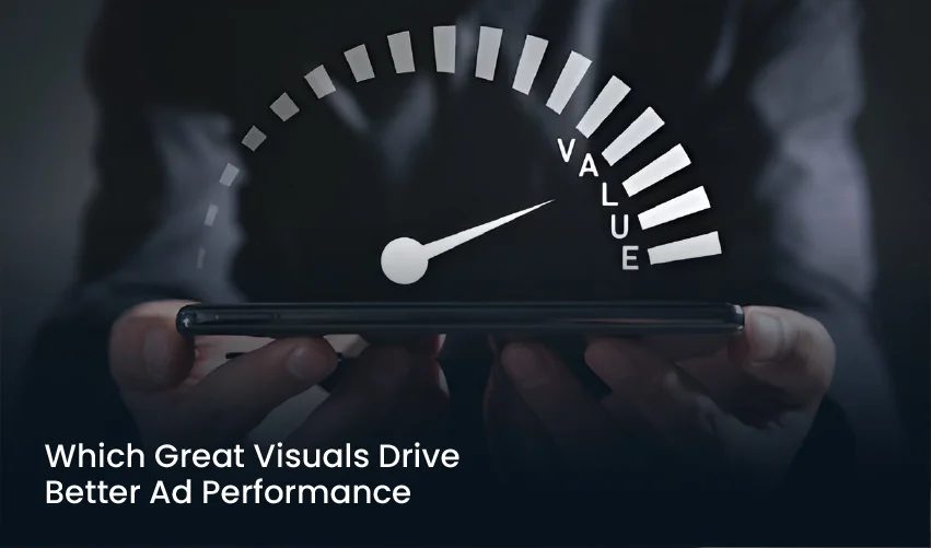 Visuals Drive Better Ad Performance Guide By Innova Designz
