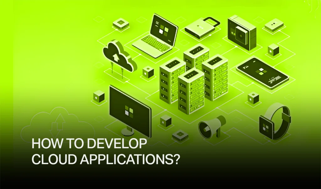 how to develop cloud applications