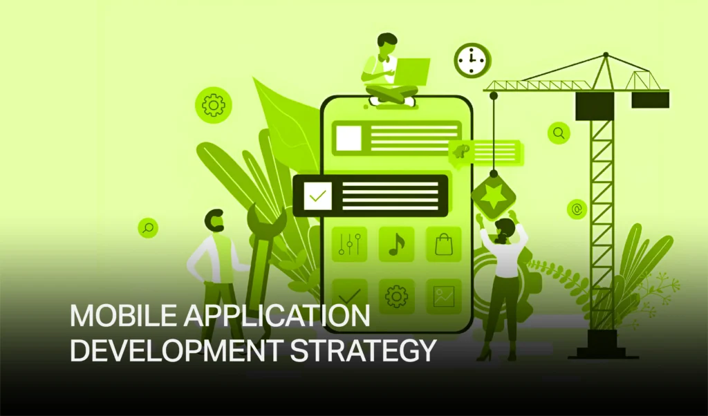 mobile application development strategies in 2025