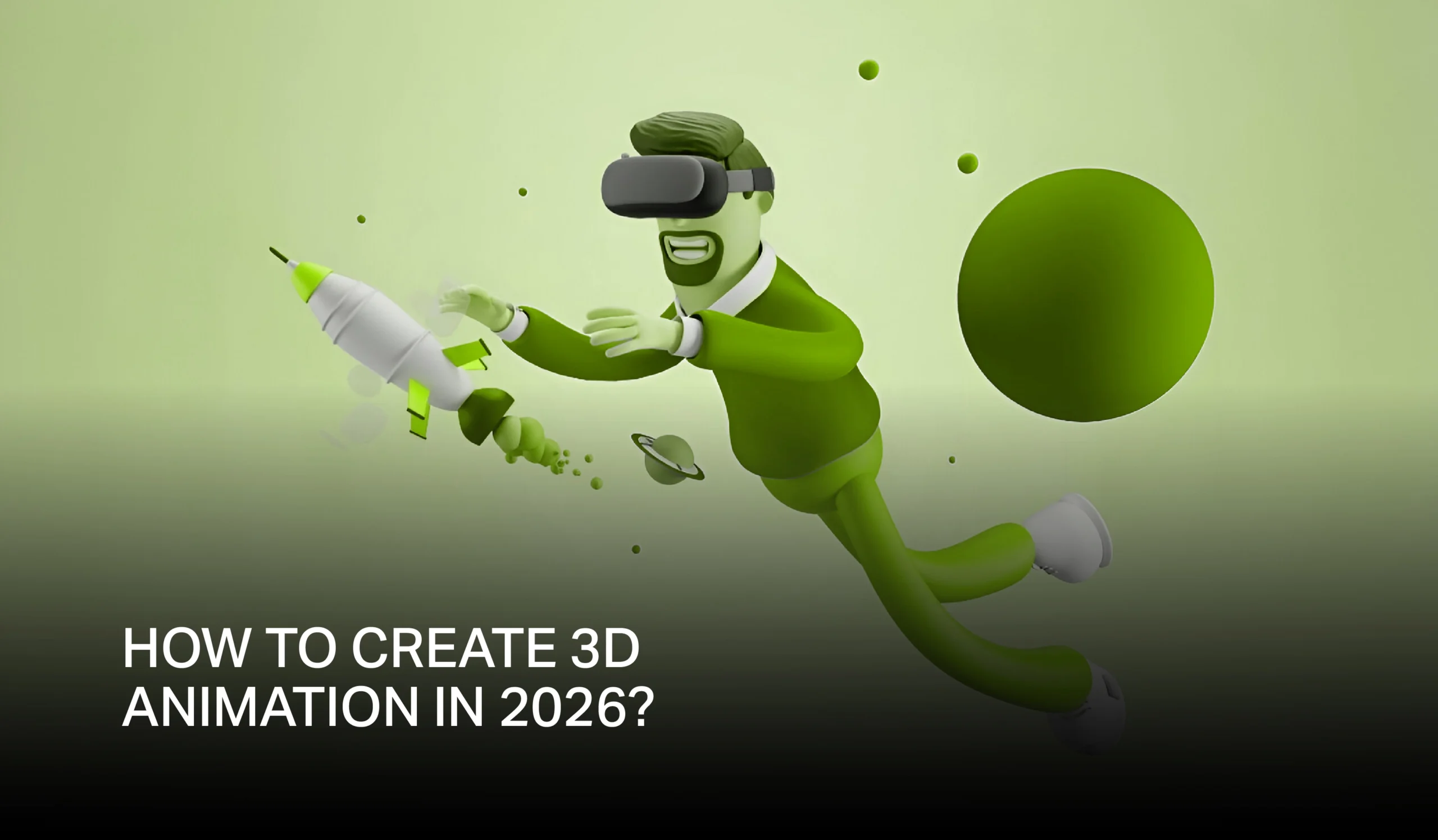 How To Create 3D Animation In 2026?