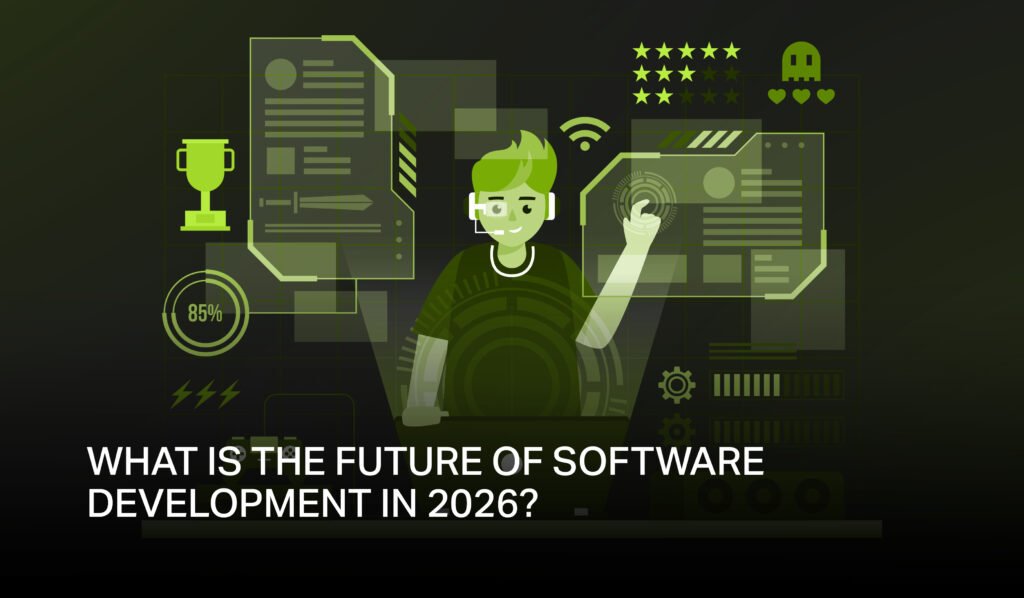 What is the Future of Software Development In 2026